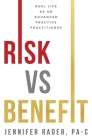 Risk vs. Benefit: Real Life as an Advanced Practice Practitioner Cover Image