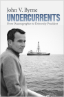 Undercurrents: From Oceanographer to University President Cover Image