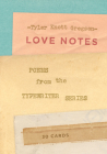 Love Notes: 30 Cards (Postcard Book): Poems from the Typewriter Series By Tyler Knott Gregson Cover Image