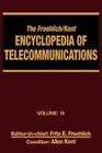 The Froehlich/Kent Encyclopedia of Telecommunications: Volume 16 - Subscriber Loop Signaling to Teletraffic Theory and Engineering Cover Image
