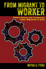 From Migrant to Worker: Global Unions and Temporary Labor Migration in Asia By Michele Ford Cover Image