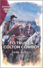 To Trust a Colton Cowboy By Dana Nussio Cover Image