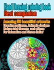 Hand drawing Coloring book best companion: Amazing 50 beautiful artworks, drawing patterns, animal designs, nature and flowers for relaxation and stre Cover Image