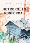 Metropolis Nonformal By Christian Werthmann, Jessica Bridger Cover Image