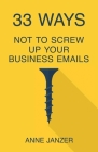 33 Ways Not to Screw Up Your Business Emails Cover Image