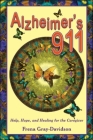 Alzheimer's 911: Help, Hope, and Healing for the Caregivers By Frena Gray-Davidson Cover Image