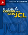 Murach's OS/390 and Z/OS JCL (Murach: Training & Reference) By Raul Menendez, Doug Lowe (Joint Author), Mike Murach (Introduction by) Cover Image