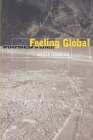 Feeling Global: Internationalism in Distress (Cultural Front #5) Cover Image