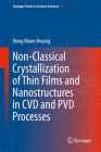 Non-Classical Crystallization of Thin Films and Nanostructures in CVD and Pvd Processes By Nong Moon Hwang Cover Image