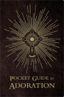 Pocket Guide to Adoration By Fr Josh Johnson Cover Image