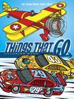 Things That Go Coloring Book: Cars, Trucks, Planes, Trains and More! By Peter Donahue Cover Image