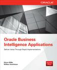 Oracle Business Intelligence Applications: Deliver Value Through Rapid Implementations By Simon Miller, William Hutchinson Cover Image
