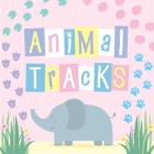 Animal Tracks (Guess the Animals) By Little Bee Books Cover Image