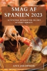 Smag af Spanien 2023: Autentiske opskrifter fra det spanske køkken By Liva Jakobsson Cover Image