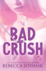 Bad Crush By Rebecca Jenshak Cover Image