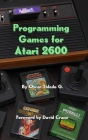 Programming Games for Atari 2600 By Oscar Toledo Gutierrez Cover Image