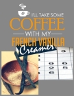 I'll Take Some Coffee with My French Vanilla Creamer: Sudoku Puzzle Book for Adults ... Difficulty--Medium Level, with Solutions By Coffee Policeman Cover Image