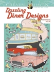 Creative Haven Dazzling Diner Designs Coloring Book (Creative Haven Coloring Books) By Jessica Mazurkiewicz Cover Image