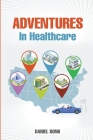Adventures in Healthcare Cover Image