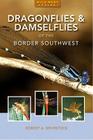 Dragonflies & Damselflies of the Southwest (Wild West) By Robert A. Behrstock Cover Image