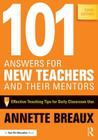 101 Answers for New Teachers and Their Mentors: Effective Teaching Tips for Daily Classroom Use By Annette Breaux Cover Image