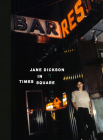 Jane Dickson in Times Square By Jane Dickson, Chris Kraus (Foreword by), Fred Brathwaite (Afterword by) Cover Image