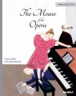 The Mouse of the Opera By Tuula Pere, Outi Rautkallio (Illustrator), Susan Korman (Editor) Cover Image