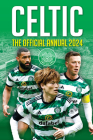 The Official Celtic Annual 2024 By Joe Sullivan Cover Image