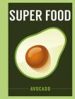 Super Food: Avocado (Superfoods) Cover Image