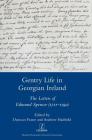 Gentry Life in Georgian Ireland: The Letters of Edmund Spencer (1711-1790) Cover Image