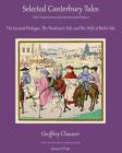 Selected Canterbury Tales: The General Prologue, The Pardoner's Tale, The Wife of Bath's Tale Cover Image