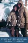 We Live in the Arctic By Constance Helmericks Cover Image