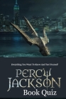 Percy Jackson Book Quiz: Everything You Want To Know And Test Yourself: The Lightning Thief By Latoya Shelton Cover Image