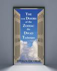 The 144 Doors of the Zodiac: The Dwad Technique By Thyrza Escobar Cover Image
