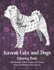 Kawaii Cats and Dogs - Coloring Book - 100 Zentangle Animals Designs with Henna, Paisley and Mandala Style Patterns By Sidney Ahl Cover Image