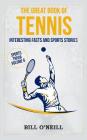 The Great Book of Tennis: Interesting Facts and Sports Stories (Sports Trivia #6) By Bill O'Neill Cover Image