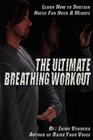 The Ultimate Breathing Workout (Revised Edition) By Jaime J. Vendera, Stephanie Keen (Director), Molly Burnside (Text by (Art/Photo Books)) Cover Image
