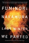 Last Winter We Parted By Fuminori Nakamura, Allison Markin Powell (Translated by) Cover Image