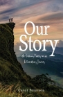 Our Story: An Ordinary Family on an Extraordinary Journey By Carol Peterson, Brian Minnich (Appendix by) Cover Image