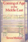 Coming of Age in the Middle East By Trevor Mostyn Cover Image