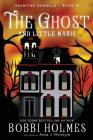 The Ghost and Little Marie (Haunting Danielle #15) By Bobbi Holmes, Anna J. McInyre, Elizabeth Mackey (Illustrator) Cover Image