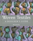 Woven Textiles: A Designer's Guide Cover Image