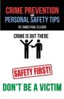 Crime Prevention and Personal Safety Tips By James Paul Ellison Cover Image