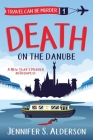 Death on the Danube: A New Year's Murder in Budapest By Jennifer S. Alderson Cover Image