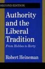 Authority and the Liberal Tradition: From Hobbes to Rorty (Library of Conservative Thought) Cover Image