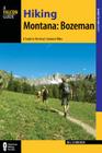 Hiking Montana: Bozeman: A Guide to 30 Great Hikes Close to Town (Hiking Near) Cover Image