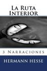 La Ruta Interior By Martin Hernandez B. (Editor), Annie Dell?erda (Translator), Hermann Hesse Cover Image