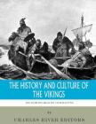 The World's Greatest Civilizations: The History and Culture of the Vikings By Charles River Editors Cover Image
