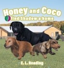 Honey and Coco find Shadow a home By E. L. Reading Cover Image