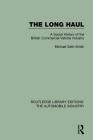 The Long Haul: A Social Histry of the British Commercial Vehicle Industry (Routledge Library Editions: The Automobile Industry) By Michael Seth-Smith Cover Image